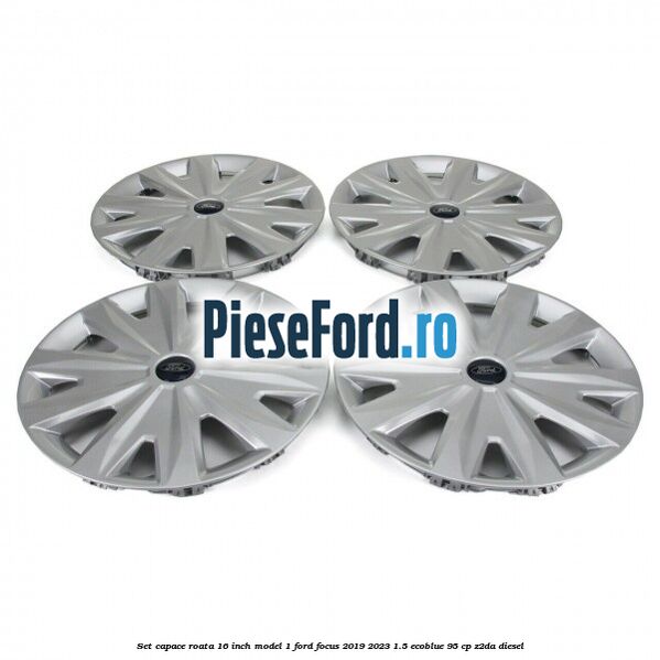 Set capace roata 16 inch model 1 Ford Focus 2019-2023 1.5 EcoBlue 95 cp Z2DA diesel