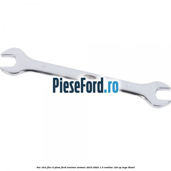Set chei fixe 8 piese Ford Tourneo Connect 2019-2023 1.5 EcoBlue 120 cp ZTGA diesel