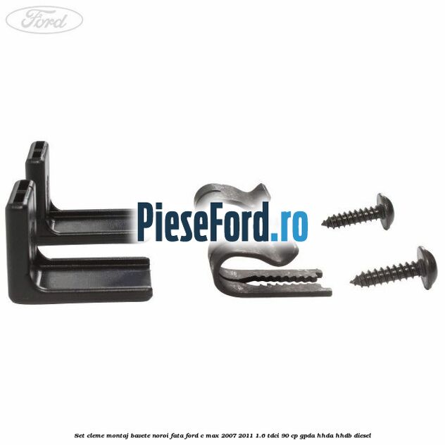 Set cleme montaj bavete noroi fata Ford C-Max 2007-2011 1.6 TDCi 90 cp Set cleme montaj bavete noroi fata Ford C-Max 2007-2011 1.6 TDCi 90 cp GPDA, HHDA, HHDB diesel