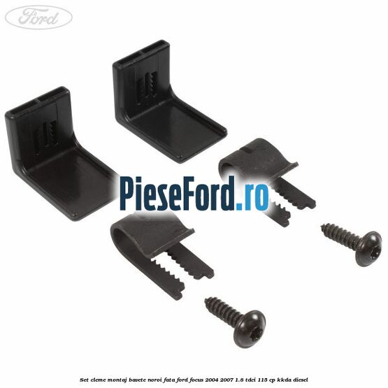 Set cleme montaj bavete noroi fata Ford Focus 2004-2007 1.8 TDCi 115 cp KKDA diesel