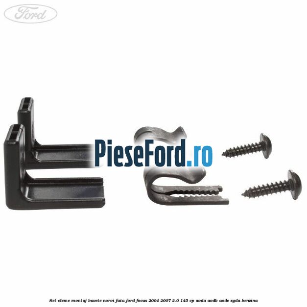 Set cleme montaj bavete noroi fata Ford Focus 2004-2007 2.0 145 cp Set cleme montaj bavete noroi fata Ford Focus 2004-2007 2.0 145 cp AODA, AODB, AODE, SYDA benzina