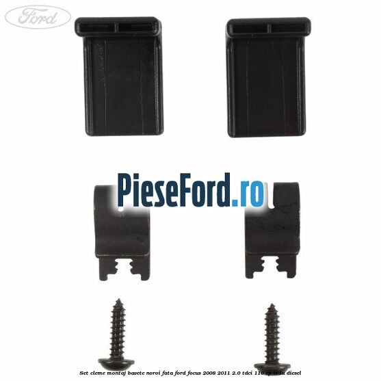 Set cleme montaj bavete noroi fata Ford Focus 2008-2011 2.0 TDCi 110 cp Set cleme montaj bavete noroi fata Ford Focus 2008-2011 2.0 TDCi 110 cp IXDA diesel