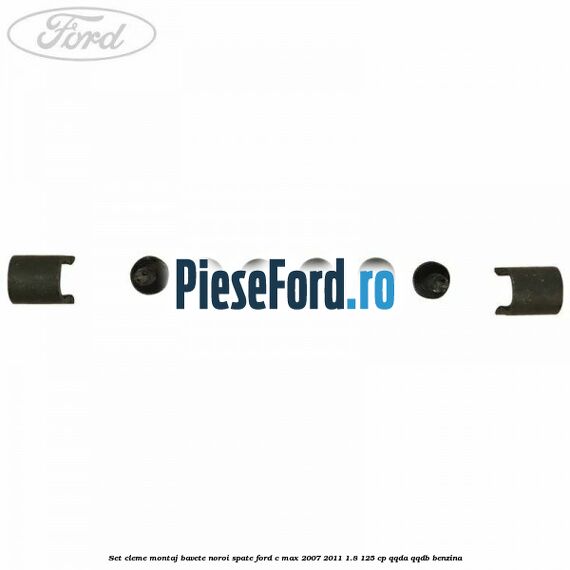 Set cleme montaj bavete noroi spate Ford C-Max 2007-2011 1.8 125 cp Set cleme montaj bavete noroi spate Ford C-Max 2007-2011 1.8 125 cp QQDA, QQDB benzina