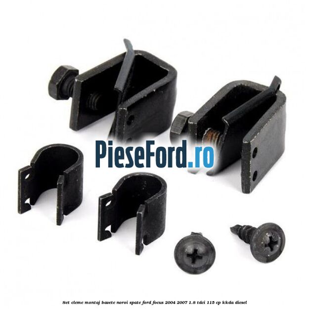 Set cleme montaj bavete noroi spate Ford Focus 2004-2007 1.8 TDCi 115 cp KKDA diesel
