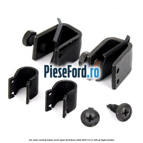 Set cleme montaj bavete noroi spate Ford Focus 2004-2007 2.5 ST 225 cp HYDA benzina