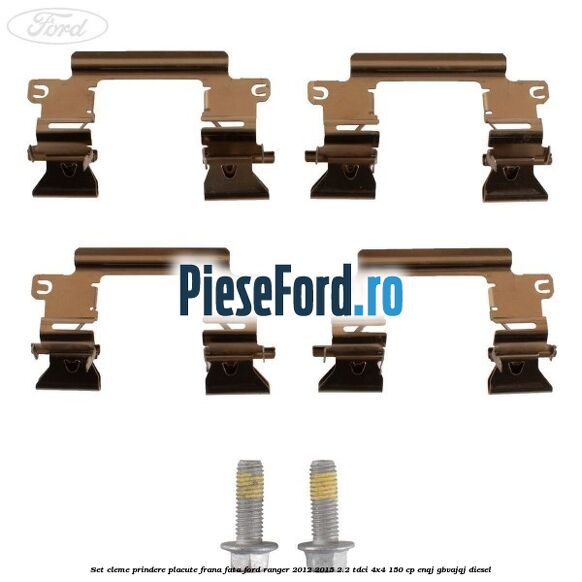 Set cleme prindere placute frana fata Ford Ranger 2012-2015 2.2 TDCi 4x4 150 cp Set cleme prindere placute frana fata Ford Ranger 2012-2015 2.2 TDCi 4x4 150 cp ENQJ, GBVAJQJ diesel