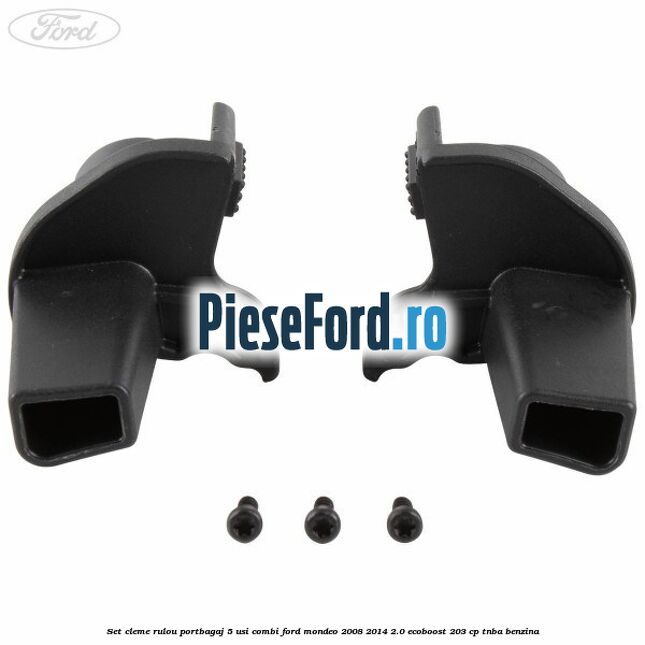 Set cleme rulou portbagaj 5 usi combi Ford Mondeo 2008-2014 2.0 EcoBoost 203 cp TNBA benzina