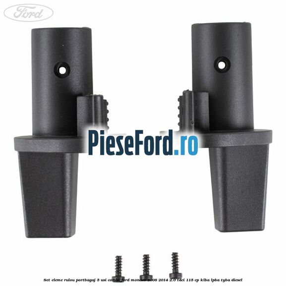 Set cleme rulou portbagaj 5 usi combi Ford Mondeo 2008-2014 2.0 TDCi 115 cp KLBA, LPBA, TYBA diesel