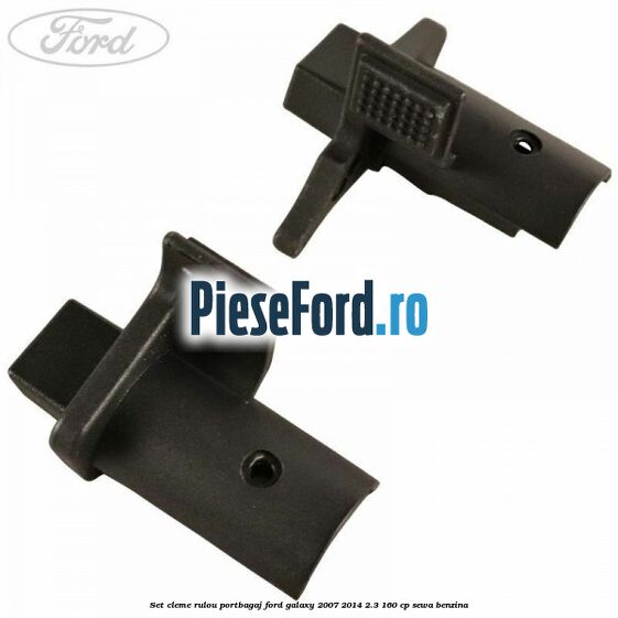 Set cleme rulou portbagaj Ford Galaxy 2007-2014 2.3 160 cp Set cleme rulou portbagaj Ford Galaxy 2007-2014 2.3 160 cp SEWA benzina