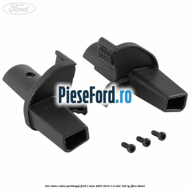 Set cleme rulou portbagaj Ford S-Max 2007-2014 1.8 TDCi 100 cp FFWA diesel