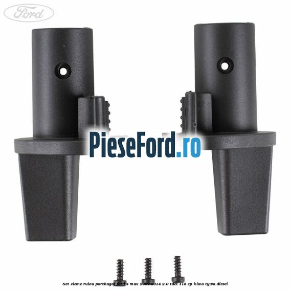 Set cleme rulou portbagaj Ford S-Max 2007-2014 2.0 TDCi 115 cp KLWA, TYWA diesel
