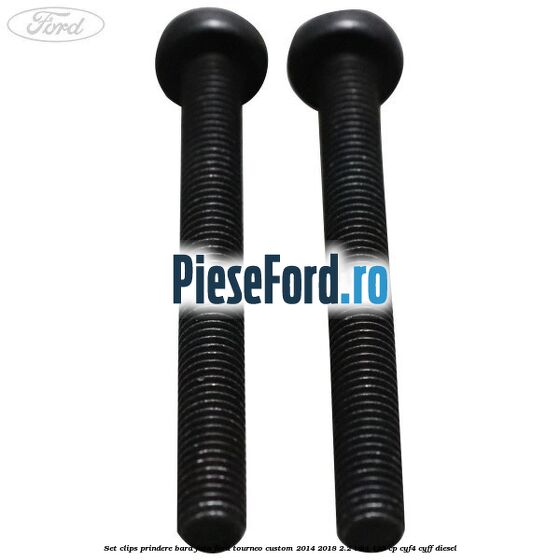 Set clips prindere bara fata Ford Tourneo Custom 2014-2018 2.2 TDCi 125 cp Set clips prindere bara fata Ford Tourneo Custom 2014-2018 2.2 TDCi 125 cp CYF4, CYFF diesel