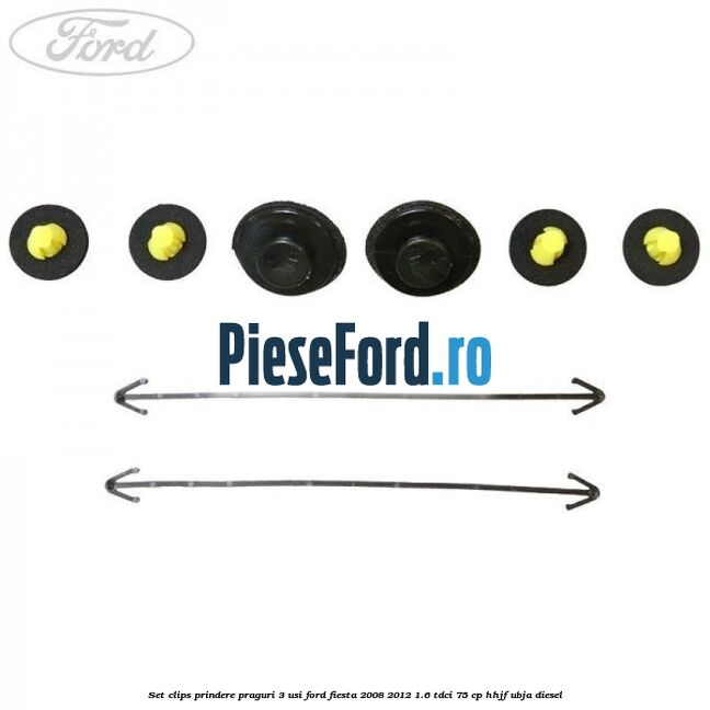 Set clips prindere praguri 3 usi Ford Fiesta 2008-2012 1.6 TDCi 75 cp HHJF, UBJA diesel
