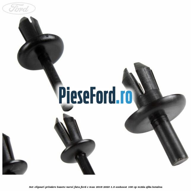 Set clipsuri prindere bavete noroi fata Ford C-Max 2016-2020 1.0 EcoBoost 100 cp Set clipsuri prindere bavete noroi fata Ford C-Max 2016-2020 1.0 EcoBoost 100 cp M2DA, SFDA benzina