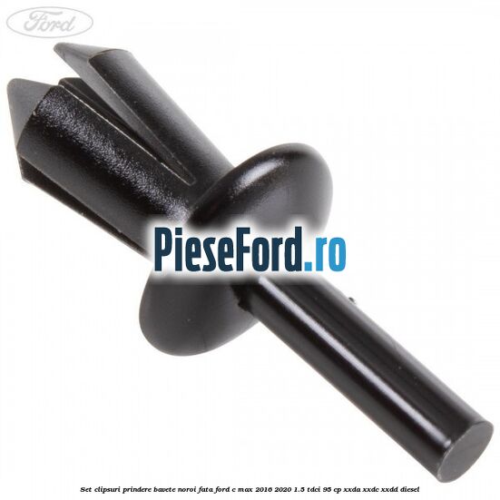 Set clipsuri prindere bavete noroi fata Ford C-Max 2016-2020 1.5 TDCi 95 cp Set clipsuri prindere bavete noroi fata Ford C-Max 2016-2020 1.5 TDCi 95 cp XXDA, XXDC, XXDD diesel