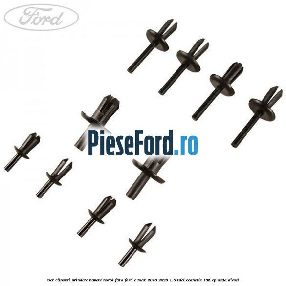 Set clipsuri prindere bavete noroi fata Ford C-Max 2016-2020 1.5 TDCi ECOnetic 105 cp AEDA diesel