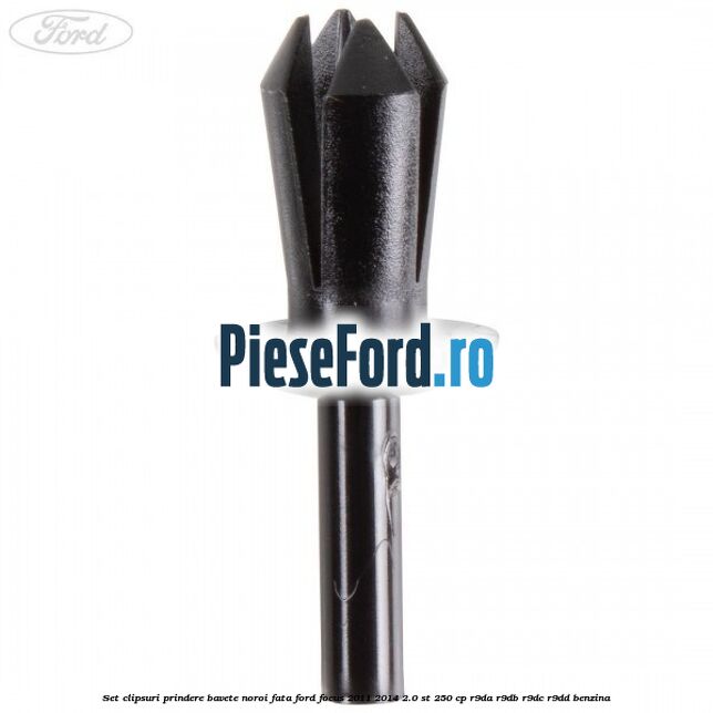 Set clipsuri prindere bavete noroi fata Ford Focus 2011-2014 2.0 ST 250 cp Set clipsuri prindere bavete noroi fata Ford Focus 2011-2014 2.0 ST 250 cp R9DA, R9DB, R9DC, R9DD benzina