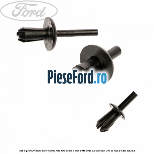 Set clipsuri prindere bavete noroi fata Ford Grand C-Max 2016-2020 1.0 EcoBoost 100 cp M2DA, M2DC benzina
