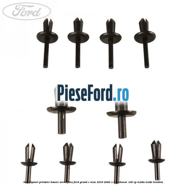 Set clipsuri prindere bavete noroi fata Ford Grand C-Max 2016-2020 1.0 EcoBoost 100 cp M2DA, M2DC benzina