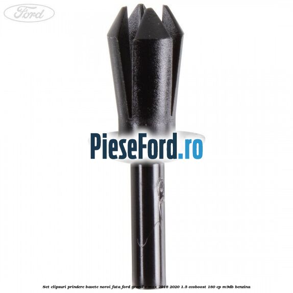 Set clipsuri prindere bavete noroi fata Ford Grand C-Max 2016-2020 1.5 EcoBoost 180 cp Set clipsuri prindere bavete noroi fata Ford Grand C-Max 2016-2020 1.5 EcoBoost 180 cp M9DB benzina