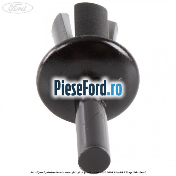 Set clipsuri prindere bavete noroi fata Ford Grand C-Max 2016-2020 2.0 TDCi 170 cp T8DE diesel