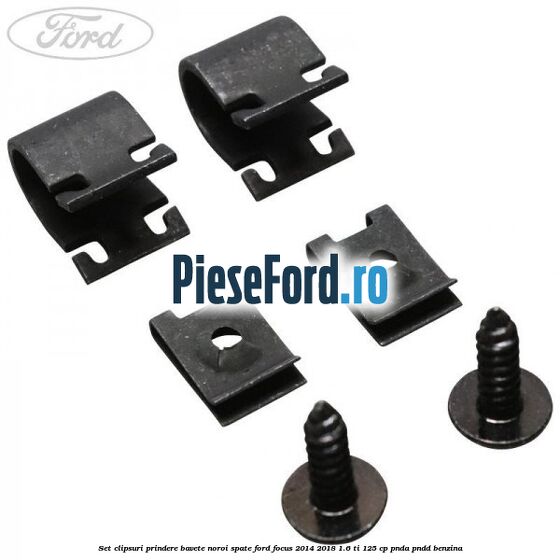 Set clipsuri prindere bavete noroi spate Ford Focus 2014-2018 1.6 Ti 125 cp PNDA, PNDD benzina