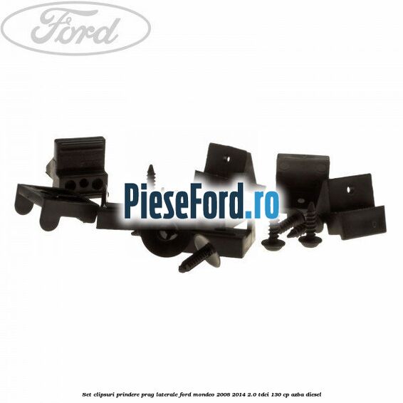 Set clipsuri prindere prag laterale Ford Mondeo 2008-2014 2.0 TDCi 130 cp AZBA diesel