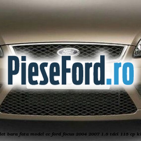Set complet bara fata model CC Ford Focus 2004-2007 1.8 TDCi 115 cp KKDA diesel