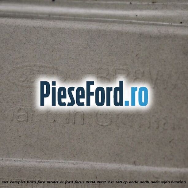 Set complet bara fata model CC Ford Focus 2004-2007 2.0 145 cp AODA, AODB, AODE, SYDA benzina