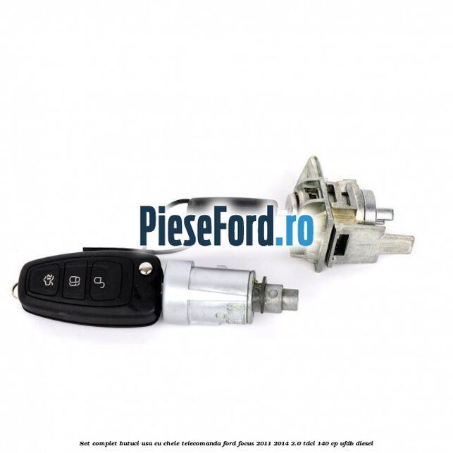 Set complet butuci usa cu cheie telecomanda Ford Focus 2011-2014 2.0 TDCi 140 cp UFDB diesel