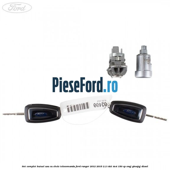 Set complet butuci usa cu cheie telecomanda Ford Ranger 2012-2015 2.2 TDCi 4x4 150 cp ENQJ, GBVAJQJ diesel