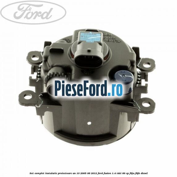 Set complet instalatie proiectoare an 10/2005-06/2012 Ford Fusion 1.4 TDCi 68 cp F6JA, F6JB diesel