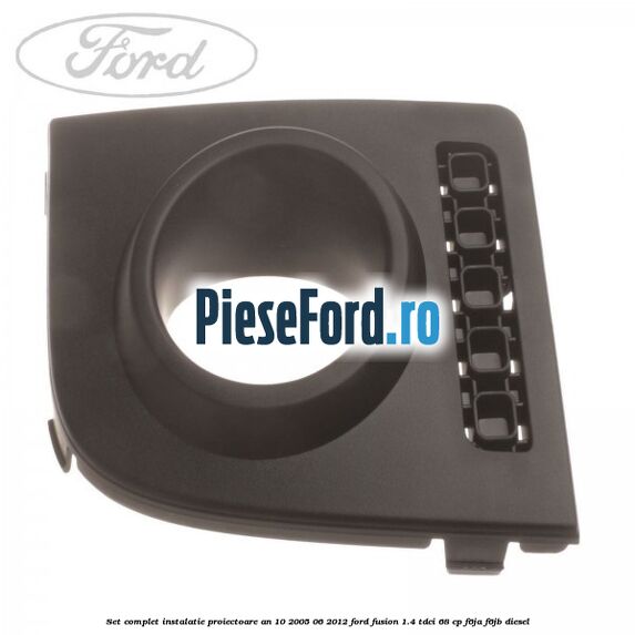 Set complet instalatie proiectoare an 10/2005-06/2012 Ford Fusion 1.4 TDCi 68 cp F6JA, F6JB diesel