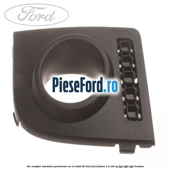 Set complet instalatie proiectoare an 10/2005-06/2012 Ford Fusion 1.6 100 cp FYJA, FYJB, FYJC benzina