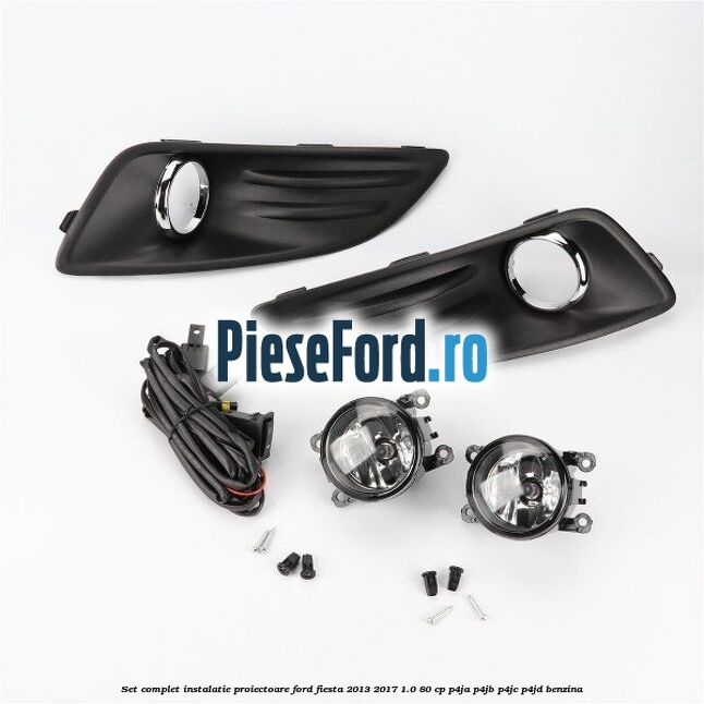 Set complet instalatie proiectoare Ford Fiesta 2013-2017 1.0 80 cp P4JA, P4JB, P4JC, P4JD benzina