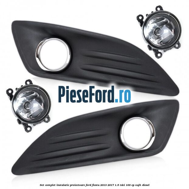 Set complet instalatie proiectoare Ford Fiesta 2013-2017 1.5 TDCi 100 cp XUJH diesel