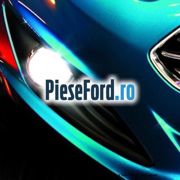 Set complet instalatie proiectoare Ford Fiesta 2013-2017 1.5 TDCi 100 cp XUJH diesel