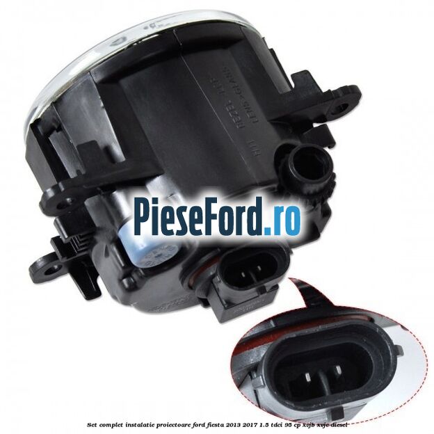 Set complet instalatie proiectoare Ford Fiesta 2013-2017 1.5 TDCi 95 cp XVJB, XVJC diesel