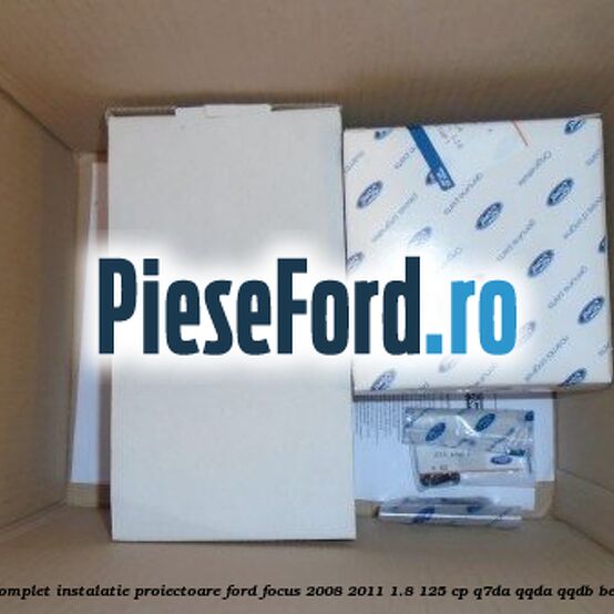 Set complet instalatie proiectoare Ford Focus 2008-2011 1.8 125 cp Set complet instalatie proiectoare Ford Focus 2008-2011 1.8 125 cp Q7DA, QQDA, QQDB benzina