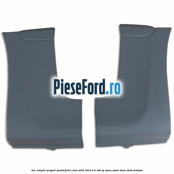 Set complet praguri, grund Ford S-Max 2007-2014 2.0 145 cp AOWA, AOWB, TBWA, TBWB benzina
