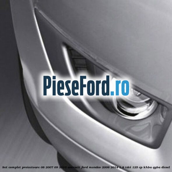 Set complet proiectoare 08/2007-09/2010 antracit Ford Mondeo 2008-2014 1.8 TDCi 125 cp KHBA, QYBA diesel