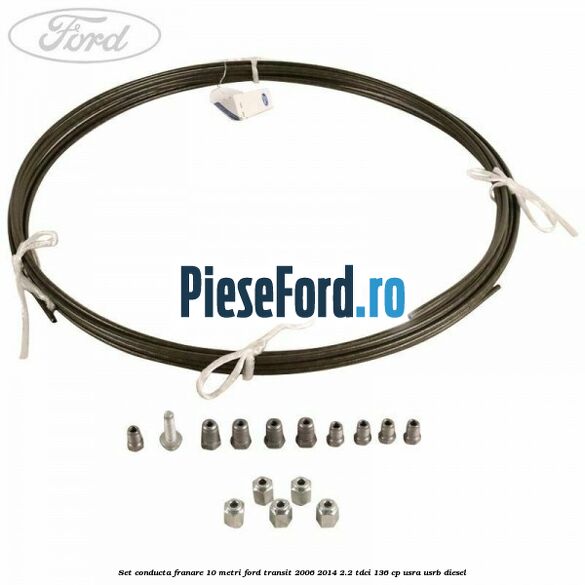 Set conducta franare 10 metri Ford Transit 2006-2014 2.2 TDCi 136 cp USRA, USRB diesel