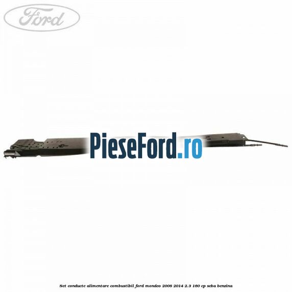 Set conducte alimentare combustibil Ford Mondeo 2008-2014 2.3 160 cp SEBA benzina