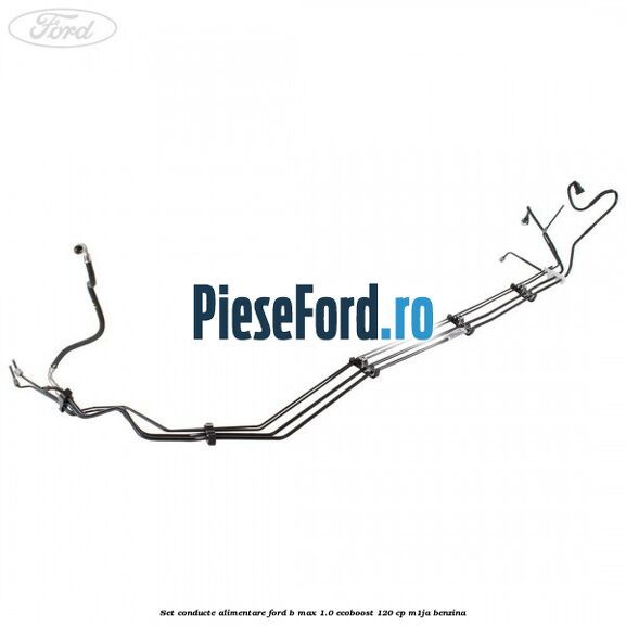 Set conducte alimentare Ford B-Max 1.0 EcoBoost 120 cp M1JA benzina