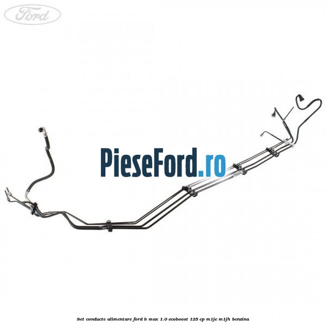 Set conducte alimentare Ford B-Max 1.0 EcoBoost 125 cp M1JE, M1JH benzina