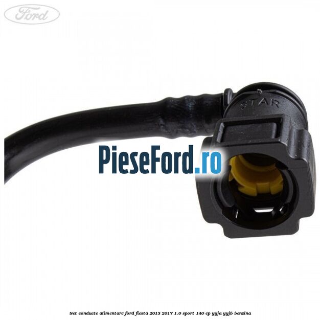 Set conducte alimentare Ford Fiesta 2013-2017 1.0 Sport 140 cp YYJA, YYJB benzina