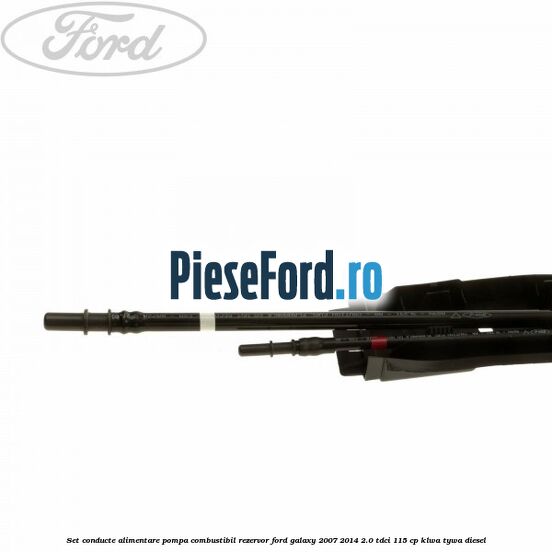 Set conducte alimentare pompa combustibil rezervor Ford Galaxy 2007-2014 2.0 TDCi 115 cp KLWA, TYWA diesel