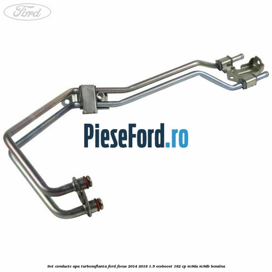 Set conducte apa turbosuflanta Ford Focus 2014-2018 1.5 EcoBoost 182 cp M9DA, M9DB benzina