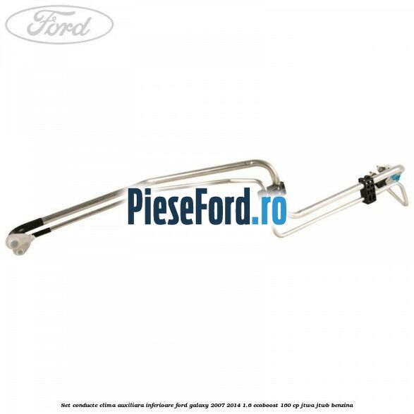 Set conducte clima auxiliara inferioare Ford Galaxy 2007-2014 1.6 EcoBoost 160 cp JTWA, JTWB benzina