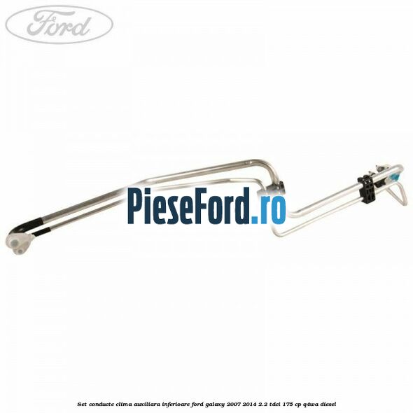 Set conducte clima auxiliara inferioare Ford Galaxy 2007-2014 2.2 TDCi 175 cp Q4WA diesel
